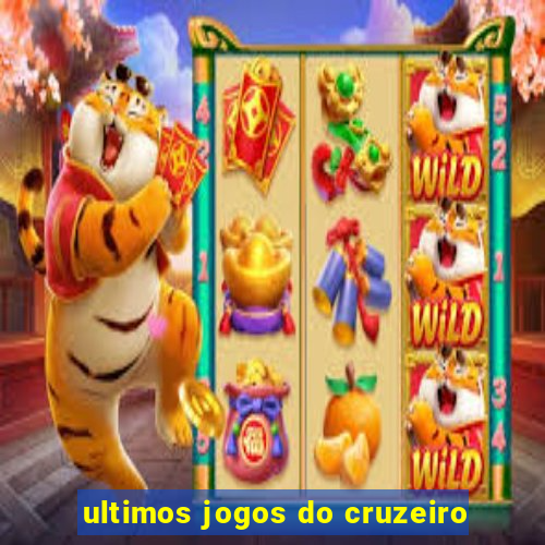 ultimos jogos do cruzeiro